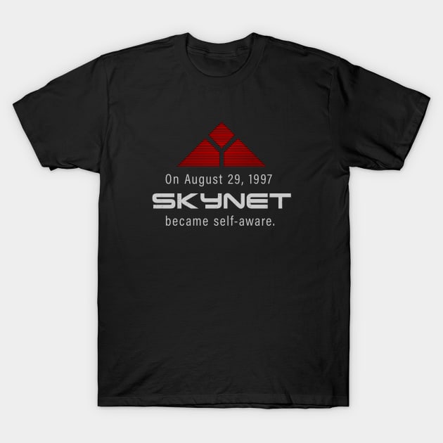 On August 29, 1997 SKYNET became self-aware. T-Shirt by BodinStreet